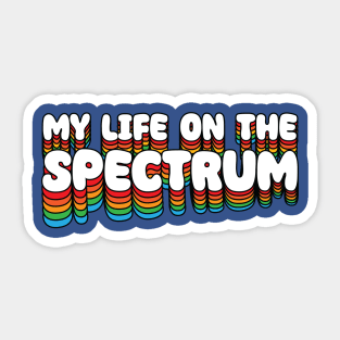My Life On The Spectrum V2 Sticker